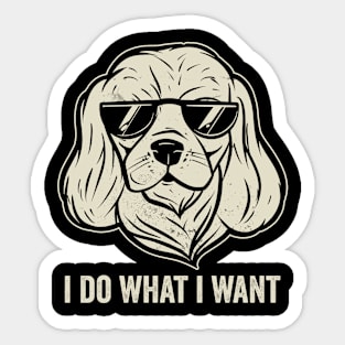 Funny Cavalier King Charles Spaniel I Do What I Want Sticker